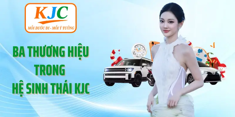 Ba Thương Hiệu Trong Hệ Sinh Thái KJC